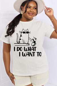 Simply Love I DO WHAT I WANT TO Graphic Cotton Tee